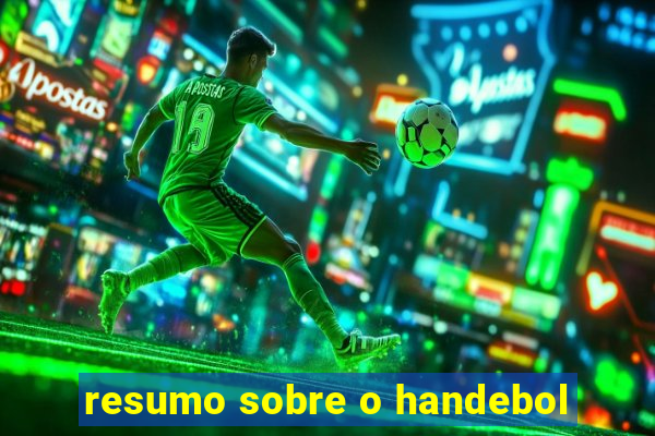 resumo sobre o handebol